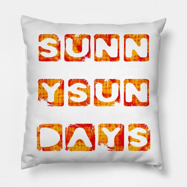 Sunny Sun Days Sunday Sunshine Pillow by PlanetMonkey