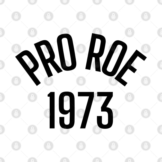Pro Roe 1973 by oneduystore