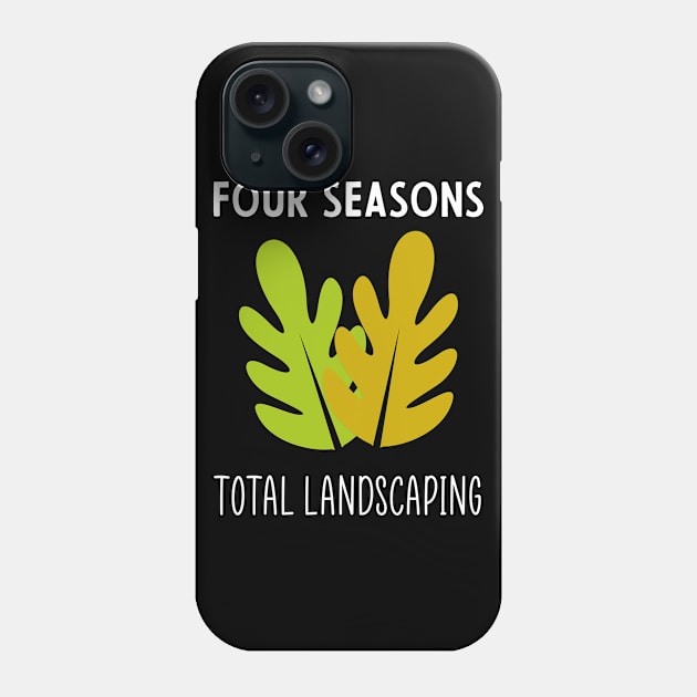 Four Seasons Total Landscaping Phone Case by Crazy Shirts For All