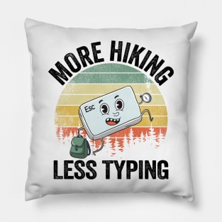 More Hiking Less Typing Hiker Joke Funny Hiking Pillow