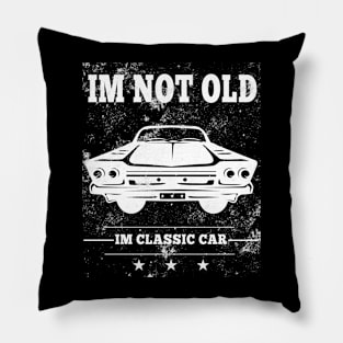 I'm Not Old I'm Classic Funny Car Pillow
