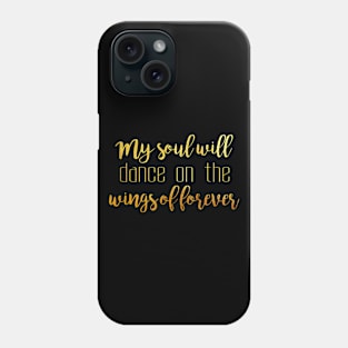 My soul will dance Phone Case