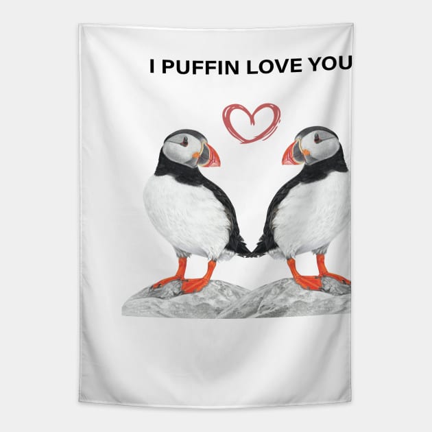 I Puffin love you engagement - wedding gift - anniversary gift - couple gift - fiancé gift Tapestry by IslesArt