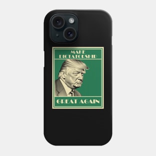 Make Dictatorship Great Again Phone Case