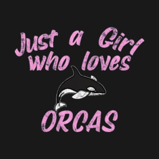 Just A Girl Who Loves Orcas T-Shirt