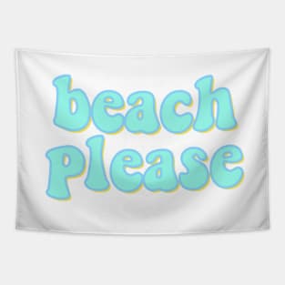 beach please Tapestry