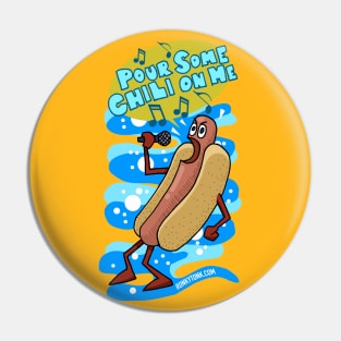 Pour Some Chili on Me Hot Dog Pin