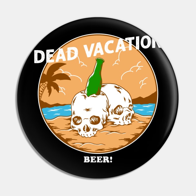 Dead vacation Pin by Darts design studio