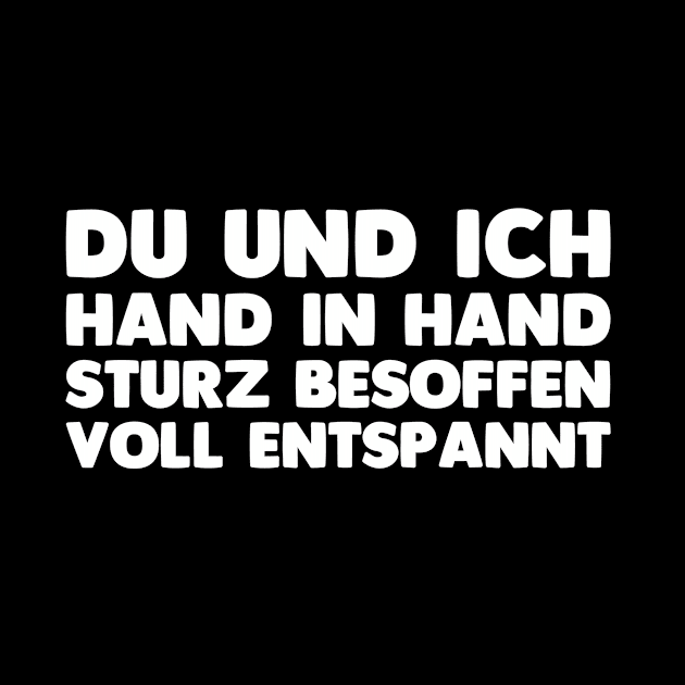 Du Und Ich Hand In Hand Sturz Besoffen Voll Entspannt by 5StarDesigns