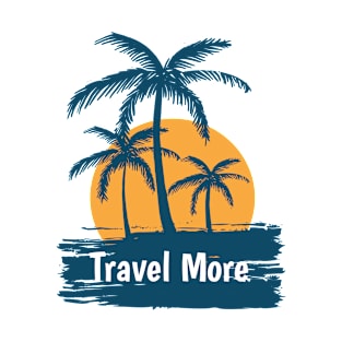 Travel more T-Shirt