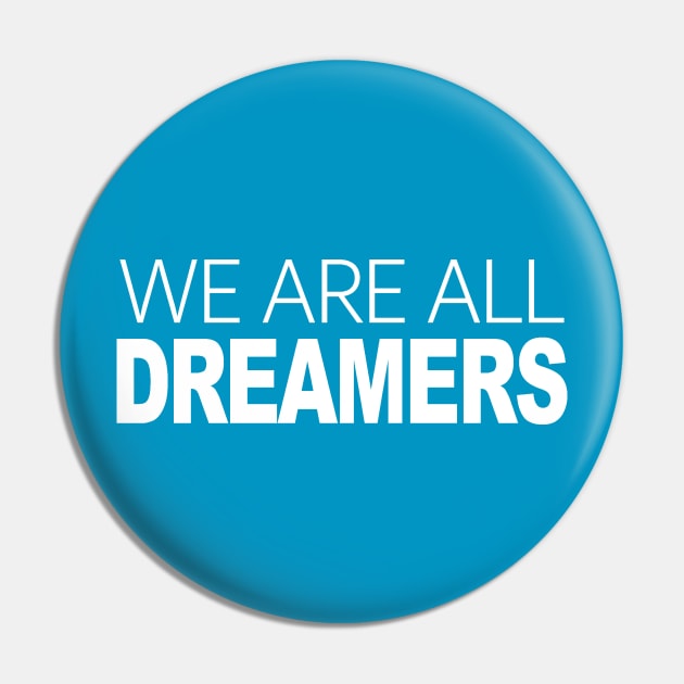 We Are All Dreamers Pin by Etopix