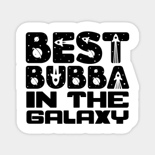 Best Bubba In The Galaxy Magnet