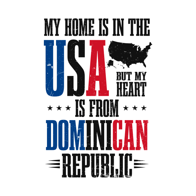 Dominican Republic Shirt | Home In USA Heart From by Gawkclothing