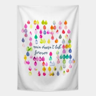 Rain doesn't last forever Multi raindrops Tapestry