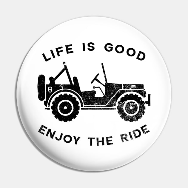 Life is good Jeep Enjoy The Ride Pin by Indiecate