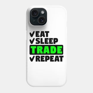 Eat, sleep, trade, repeat Phone Case