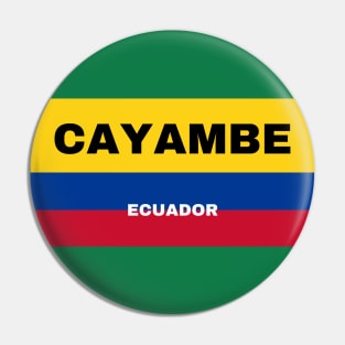 Cayambe City in Ecuadorian Flag Colors Pin