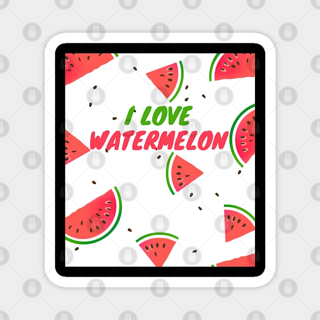 I love watermelon Magnet by Style24x7