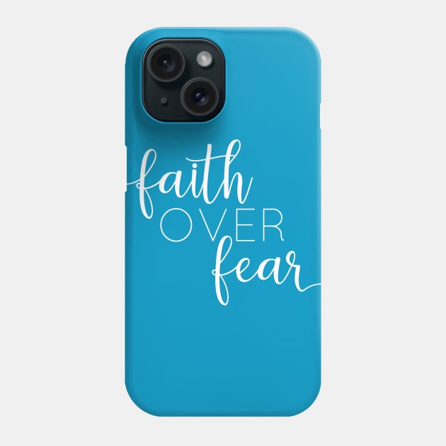 Faith over Fear Phone Case by beyerbydesign