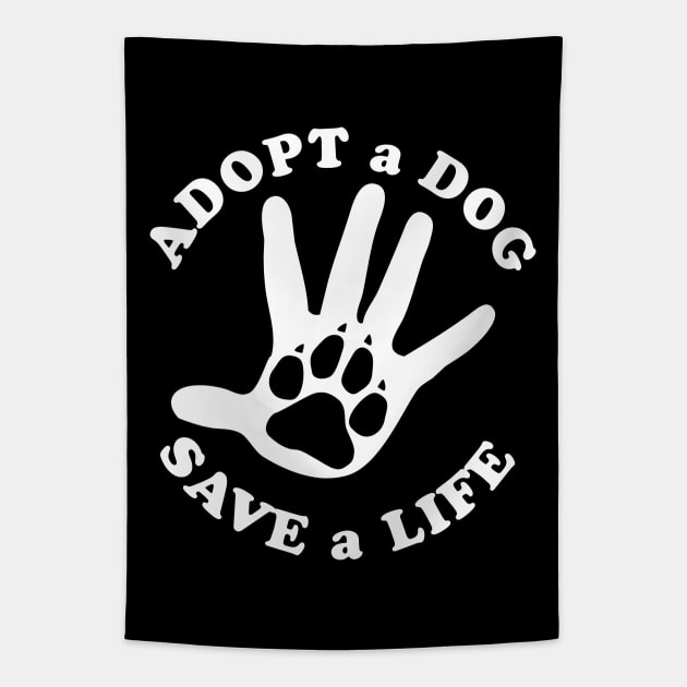 Adopt a dog, save a life Tapestry by TMBTM