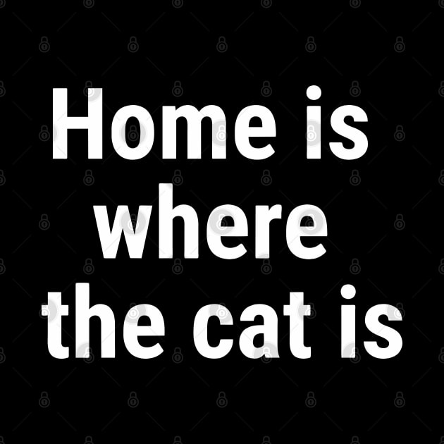 Home is where the cat is White by sapphire seaside studio