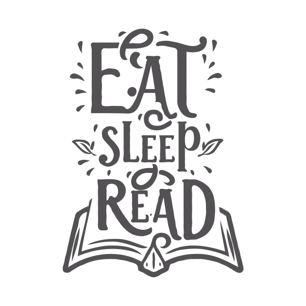 Eat Sleep Read. Funny Reading Quote by Chrislkf