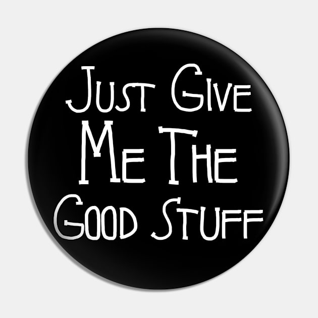 Just Give Me The Good Stuff: Unpacking a Modern Culture on a Dark Background Pin by Puff Sumo