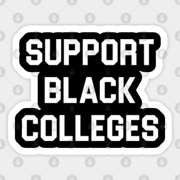 Support Black Colleges (Front Print) College List (Back Print) - Black Pride - Sticker