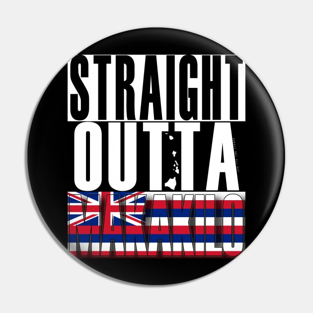 Straight Outta Makakilo Hawai'i State Flag by Hawaii Nei All Day Pin by hawaiineiallday