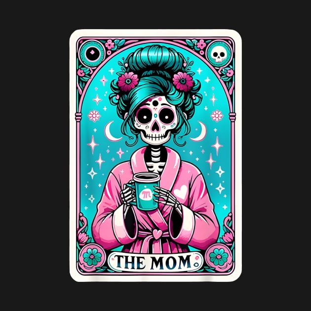 The Mom Tarot Card Skeleton Mothers Day Witch Mom Skull Mama by thavylanita