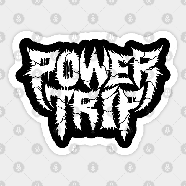 Power Trip - Power Trip - Sticker | TeePublic