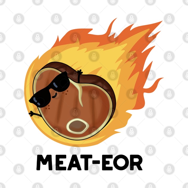 Meat-eor Funny Meat Steak Pun by punnybone