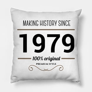 Making history since 1979 Pillow