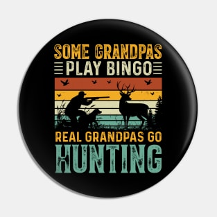 Some Grandpas Play Bingo Real Grandpas Go Hunting Pin