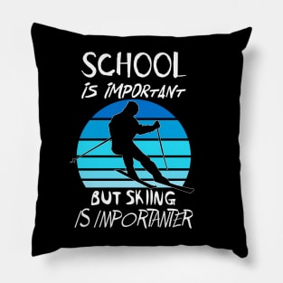 School Is Important But Skiing Is Importanter Funny Shirt Pillow