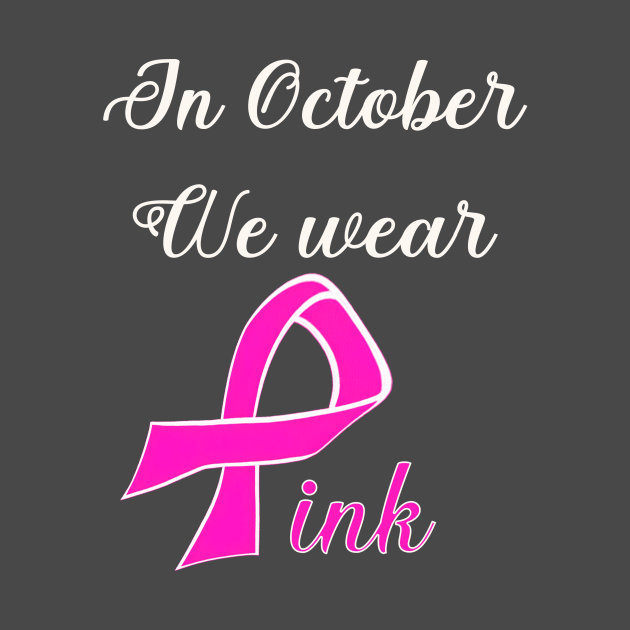 In October we wear pink breast cancer awareness design by Edgi