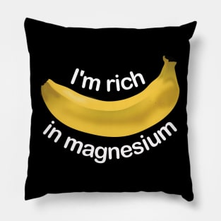 Rich in magnesium funny banana tshirt Pillow