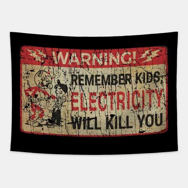 RETRO STYLE - REMEBER KIDS ELECTRICITY WILL KILL YOU Tapestry by MZ212