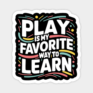 Funny Play is my Favorite Way to Learn Pedagogy Teacher Magnet