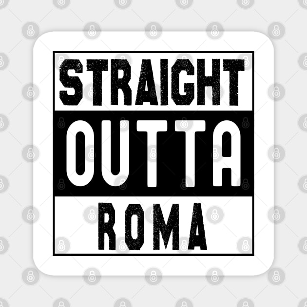 Straight Outta Roma Magnet by bougieFire