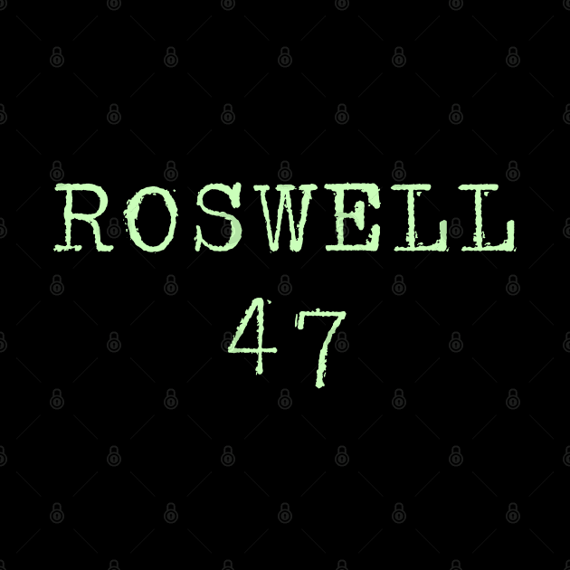 Roswell 47 - Roswell New Mexico UFO by Paranormalshirts