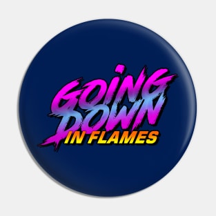 Going Down in Flames Pin