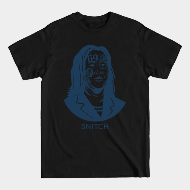 Discover Snitch 69 Kamala - Snitches Get Stitches - T-Shirt