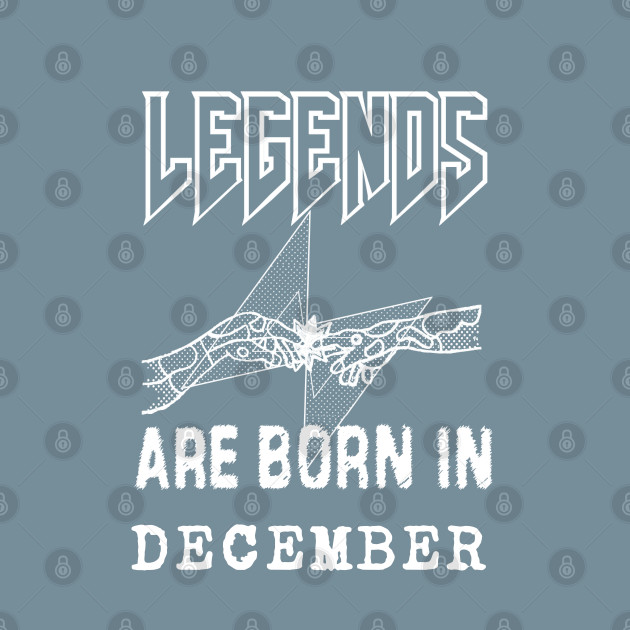 Disover December Birthday - A Legend Is Born - Born In December - T-Shirt