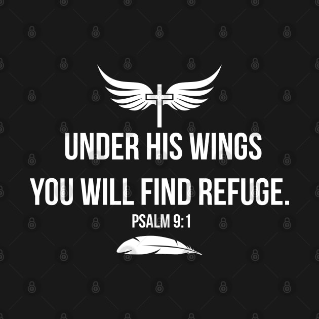 Under His wings you will find refuge. Psalm 9:1 by ChristianLifeApparel