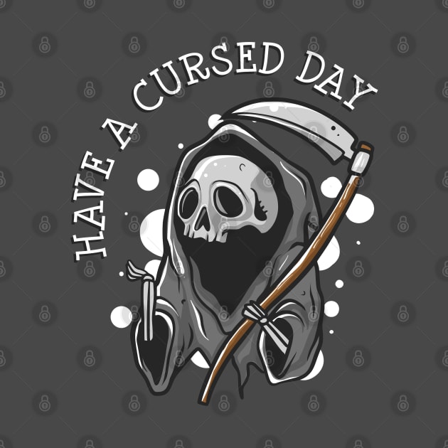 Have a cursed day by NinthStreetShirts