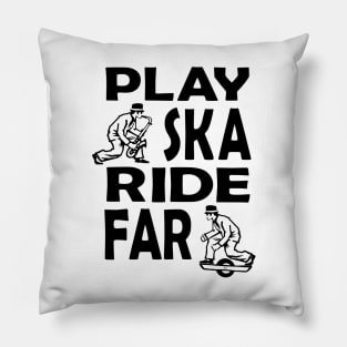 Play ska ride far Pillow