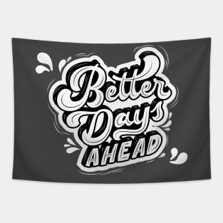 Better Days Ahead Tapestry