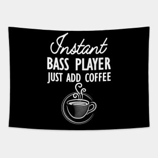 Bass Player - Instant bass player just add coffee Tapestry