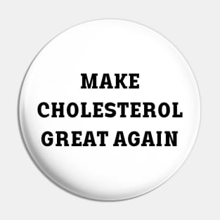 make cholesterol great again Pin